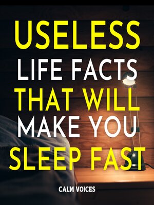 cover image of Useless Life Facts That Will Make You Sleep Fast